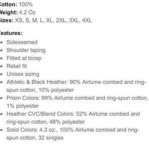 May include: A product description for a t-shirt made of 100% cotton. The t-shirt is available in sizes XS to 4XL and weighs 4.2 ounces. The t-shirt features side seams, shoulder taping, a fitted bicep, and a retail fit. It is also unisex sizing. The description lists the different fabric blends used for various colors, including Airlume combed and ring-spun cotton and polyester.