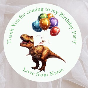 May include: Thank You for coming to my Birthday Party. A green dinosaur with colourful balloons attached to its tail. Love from Name.