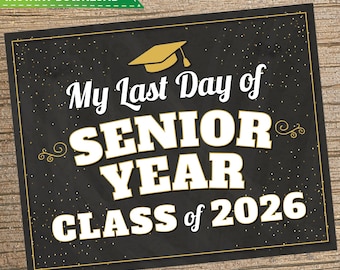 Last Day of Senior Year Sign: High School Graduation (PDF & JPEG)