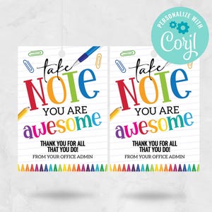 May include: Two white gift tags with the text "take NOTE you are awesome" in colorful letters. The tags include illustrations of a pen, paperclips, and pencils. The bottom of the tags read "THANK YOU FOR ALL THAT YOU DO! FROM YOUR OFFICE ADMIN."