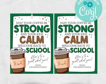May include: Two green and white gift tags with the text "May your coffee be strong and your kids calm. Welcome back to school." Each tag features a cartoon coffee cup. The tags are personalized with "The Smith Family."