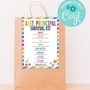 May include: A brown paper gift bag with a colorful border and the text "ASST. PRINCIPAL SURVIVAL KIT." The kit includes a marker, notepad, pen, eraser, hand sanitizer, chocolate, lip gloss, and a gift card. A teal circle with the text "Personalize with Corjl" is in the upper right.