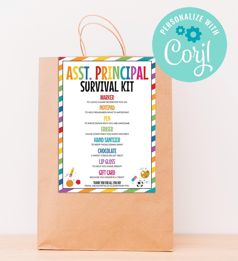 May include: A brown paper gift bag with a colorful border and the text "ASST. PRINCIPAL SURVIVAL KIT." The kit includes a marker, notepad, pen, eraser, hand sanitizer, chocolate, lip gloss, and a gift card. A teal circle with the text "Personalize with Corjl" is in the upper right.