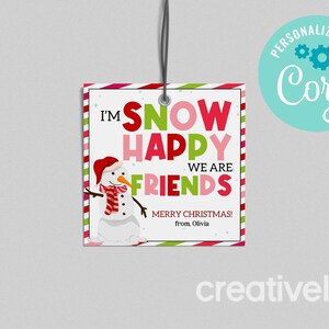 EDITABLE, INSTANT DOWNLOAD Snow Happy We Are Friends Christmas Gift Tag, Snowman Holiday Party Favor Tag, Winter Break Christmas Treat Tag