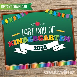 Last Day of Kindergarten Sign Last Day of School Sign Printable Kindergarten Graduation Photo Props Chalkboard Sign Instant Download