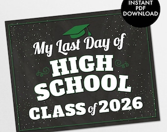 Last Day of High School Sign, Class of 2026, Graduation Photo Prop (Digital Download)