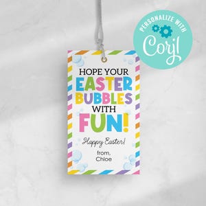 May include: A colorful Easter tag with the text "Hope your Easter bubbles with fun! Happy Easter! from, Chloe". The tag has a rainbow striped border and bubble illustrations.