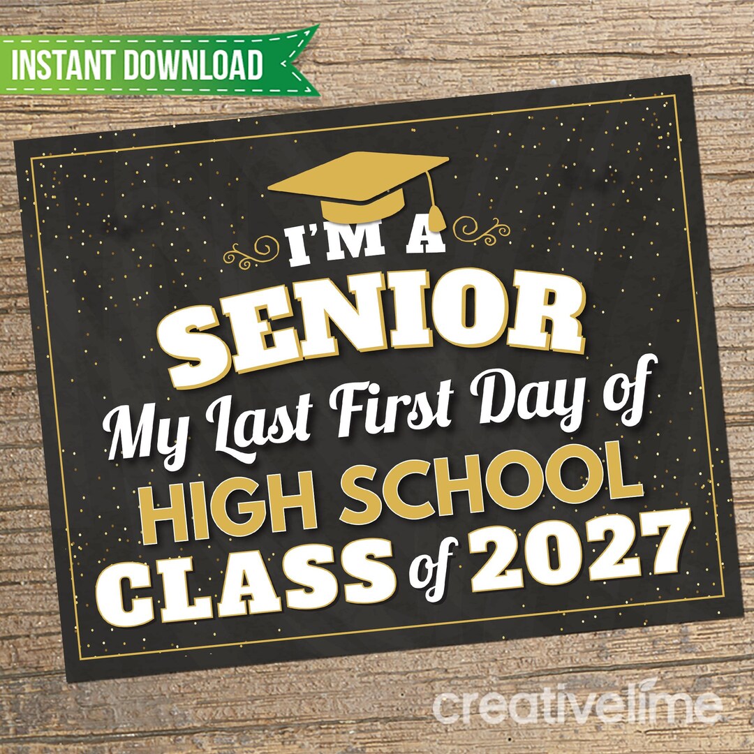 Senior Year Sign: First Day of High School Printable, Class of 2027 ...