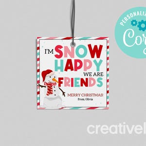 EDITABLE, INSTANT DOWNLOAD Snow Happy We Are Friends Christmas Gift Tag, Snowman Holiday Party Favor Tag, Winter Break Christmas Treat Tag