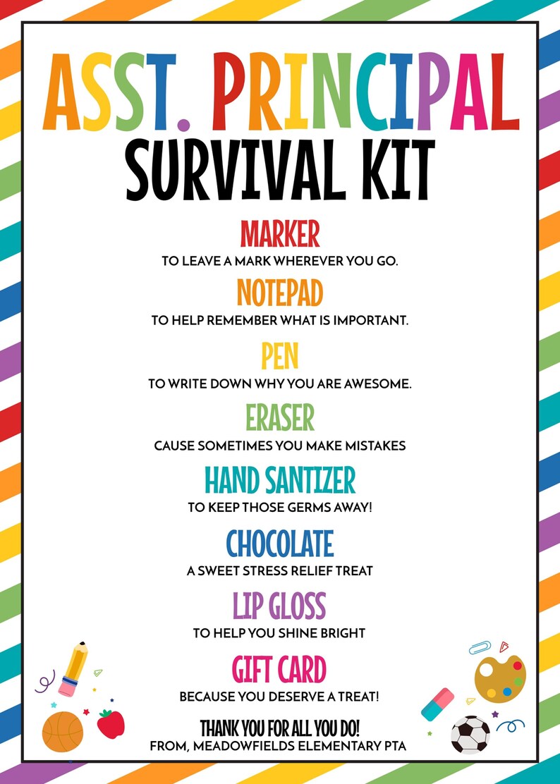 May include: A colorful "Asst. Principal Survival Kit" sign with a rainbow border. The kit includes a marker, notepad, pen, eraser, hand sanitizer, chocolate, lip gloss, and a gift card. Text reads "Thank you for all you do!"