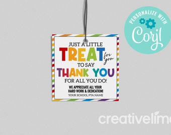 May include: A printable tag with a rainbow design and the text "Just a little treat for you to say thank you for all you do! We appreciate all your hard work & dedication! Your school PTA name".
