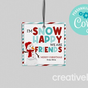 EDITABLE, INSTANT DOWNLOAD Snow Happy We Are Friends Christmas Gift Tag, Snowman Holiday Party Favor Tag, Winter Break Christmas Treat Tag