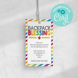 May include: A rectangular tag with a rainbow striped border and the words "BACKPACK BLESSING" in large, colourful letters. The tag includes a prayer and the text "FROM YOUR TEACHER". A light blue circle with the text "PERSONALIZE WITH Corjl" is in the upper right.