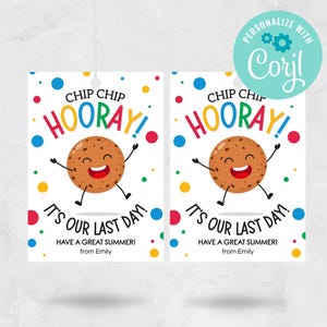 May include: Two rectangular gift tags featuring a cartoon chocolate chip cookie with a smiling face and arms raised. The text reads CHIP CHIP HOORAY! IT'S OUR LAST DAY! HAVE A GREAT SUMMER! from Emily. The background is white with colorful polka dots.