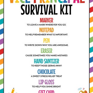 May include: A colorful "Vice Principal Survival Kit" sign with a rainbow striped border. The text lists essential items like a marker, notepad, pen, eraser, hand sanitizer, chocolate, lip gloss, and a gift card, with accompanying descriptions.