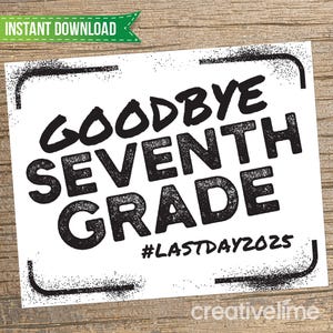 Goodbye Last Day of Grade 7 Sign Chalkboard First Day of School, Last Day of School Sign Back to School Printable Instant Download - Grade 7
