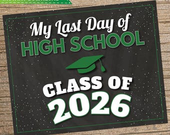 Last Day of High School Sign – Printable Graduation Photo Prop (Digital Download)