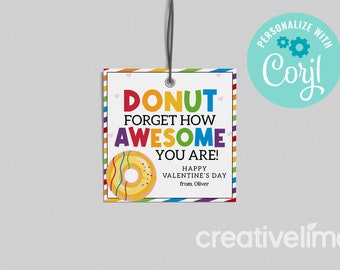 May include: A Valentine's Day gift tag with a colorful design. The tag reads "DONUT FORGET HOW AWESOME YOU ARE!" with a donut graphic. Includes the text "HAPPY VALENTINE'S DAY" and "from, Oliver".