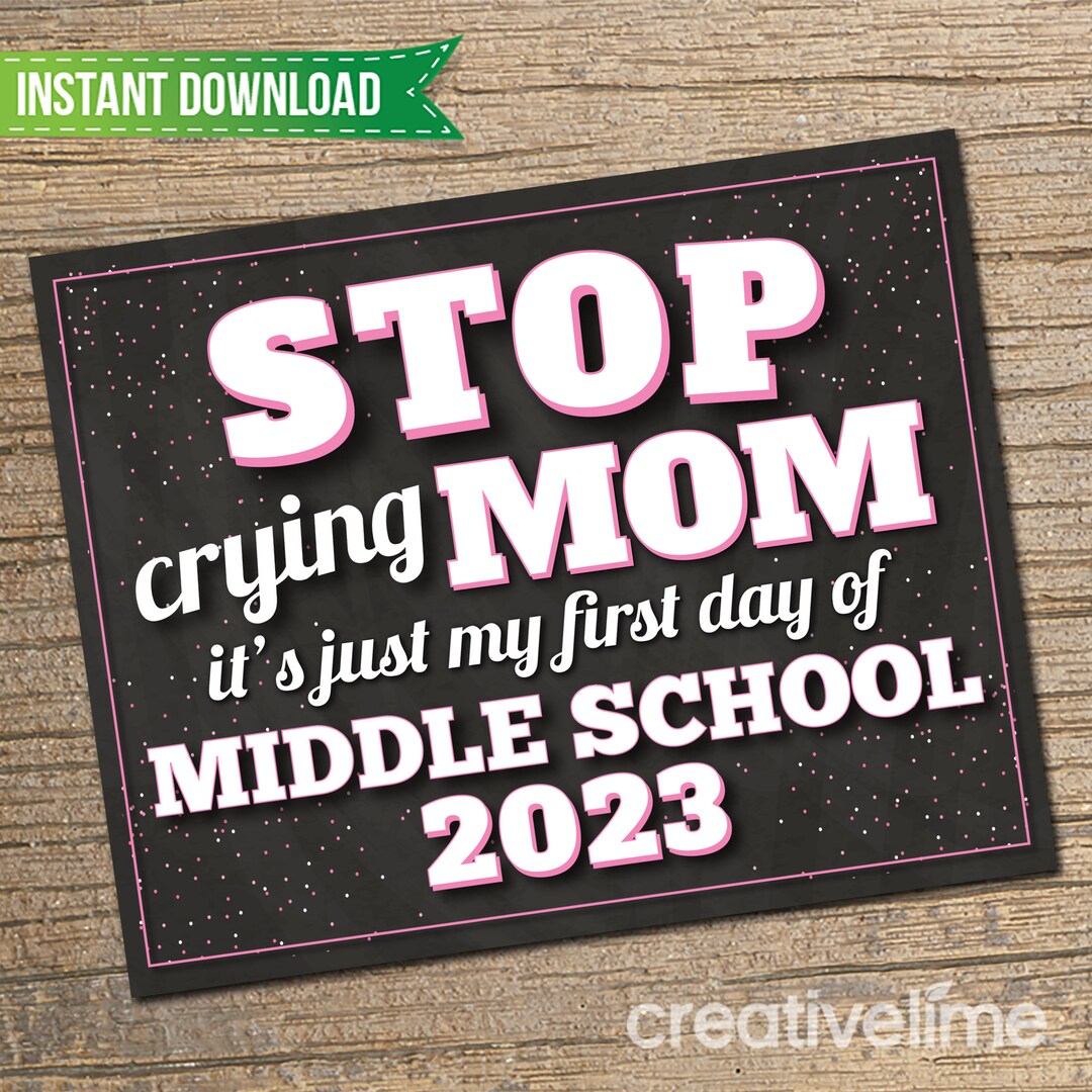 Instant Download Stop Crying Mom Sign First Day Of Middle Etsy 