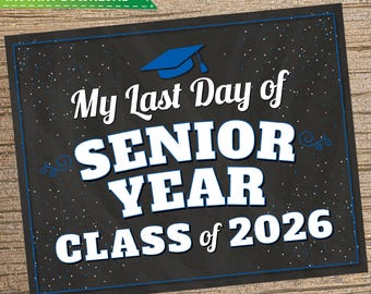 Last Day of Senior Year Sign: High School Graduation Photo Prop (Digital Download)