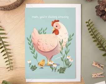 Clucking Amazing Mum, Mother Hen Card - A6 size blank inside greeting card with white envelope for your mum on her birthday or Mother's day