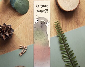 Pigeon: Is that smut? Bookmark, digitally illustrated funny bird paper bookmark