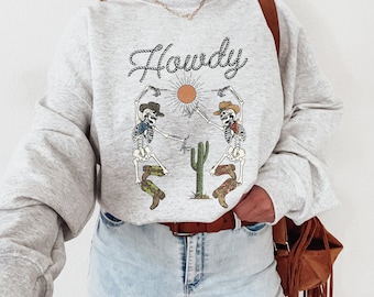 Western Skeleton Sweatshirt Howdy Skeleton Sweatshirt Halloween Pullover Cowboy Halloween Cowgirl Sweatshirt Howdy Cowgirl Desert Cowgirl