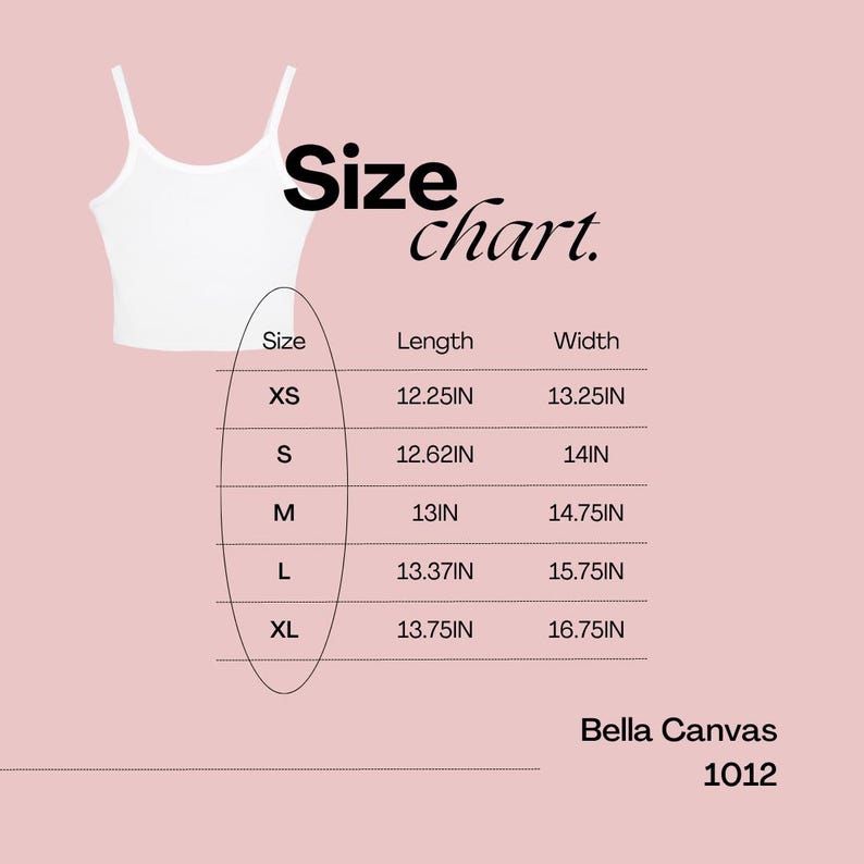 May include: White camisole top with spaghetti straps. A size chart shows measurements in inches for sizes XS to XL. The text "Size Chart" is displayed above the chart. The brand is Bella Canvas, style 1012.