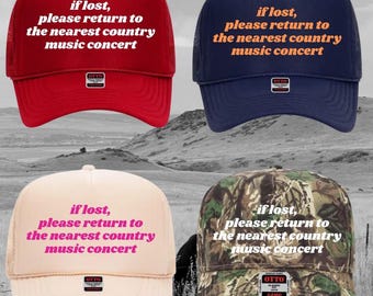 If Lost Return To Country Concert Hat Western Cowgirl Trucker Hat Foam Hat Rodeo Womens Country Western Hat Festival Unhinged Trucker Hat