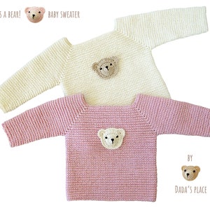 May include: Two crocheted baby sweaters with bear appliques. The top sweater is cream colored and the bottom sweater is pink. Both sweaters have a bear applique on the front. The text "It's a bear!" and "Baby Sweater" is at the top of the image. The text "By Dada's Place" is at the bottom of the image.