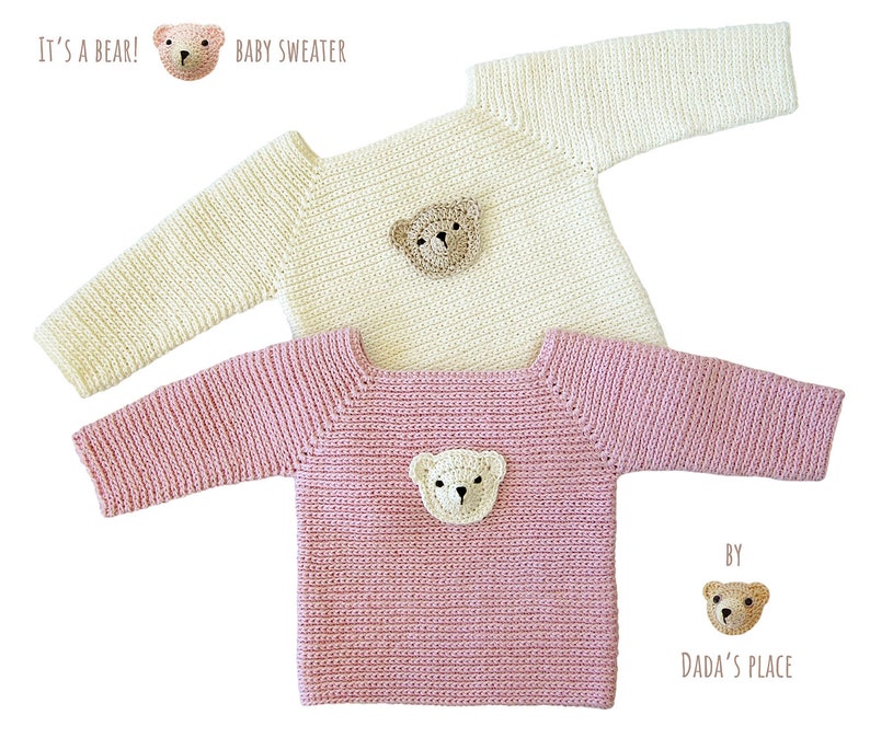 May include: Two crocheted baby sweaters with bear appliques. The top sweater is cream colored and the bottom sweater is pink. Both sweaters have a bear applique on the front. The text "It's a bear!" and "Baby Sweater" is at the top of the image. The text "By Dada's Place" is at the bottom of the image.