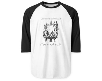 What happens in art club stays in art club  Raglan Shirt | Art Illustration, Monochrome