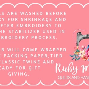 May include: Pink background with white scalloped border. Text reads: "OUR TOWELS ARE WASHED BEFORE EMBROIDERY FOR SHRINKAGE AND RINSED AFTER EMBROIDERY TO REMOVE THE STABILIZER USED IN THE EMBROIDERY PROCESS. YOUR ORDER WILL COME WRAPPED IN SIMPLE PACKING PAPER, TIED WITH CLASSIC TWINE AND READY FOR GIFT GIVING."  A watercolor illustration of a sewing machine with flowers is on the right side of the text. Below the illustration is the text "Ruby Mozelle's QUILTS AND HANDMADE GOODS."
