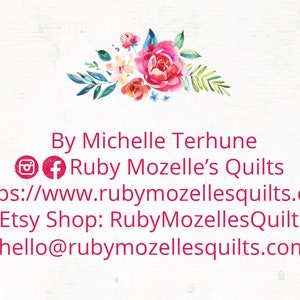 May include: A business card with a floral design at the top. The text reads "By Michelle Terhune Ruby Mozelle's Quilts" followed by a website address, Etsy shop name, and email address.