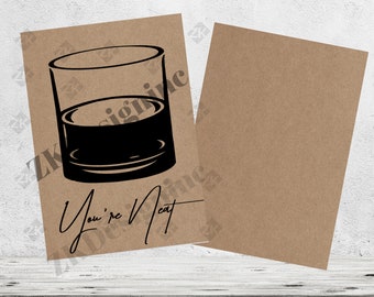 You/'re Neat Whiskey Card Funny Card Pun Blank Greeting Card Notecard Original Design Valentine/'s Day Card Recycled Paper