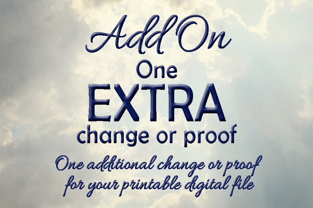 ADD-ON Add One Extra Change or Proof to Your Purchased Printable ...