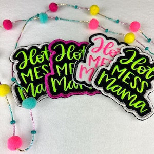 Hot Mess Mama Embroidery Patch, Fun Mom and Grandma Sew On Patch, Funny Mom Gift Applique for Jackets, Bags & Hats