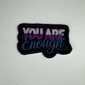 You Are ENOUGH Embroidery Patch, Inspirational Self Love Patch with Satin Border, Positive Sew On Patch with Iron-On Adhesive for Placement