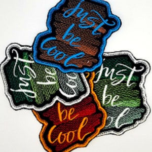 Just be Cool Sew on patch with Iron on backing for placement. Embroidery Patch for Jeans, Jacket Designs, Popping Colors  8.99