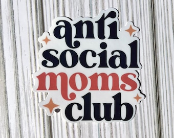 Anti-Social Moms Club Fun Sticker