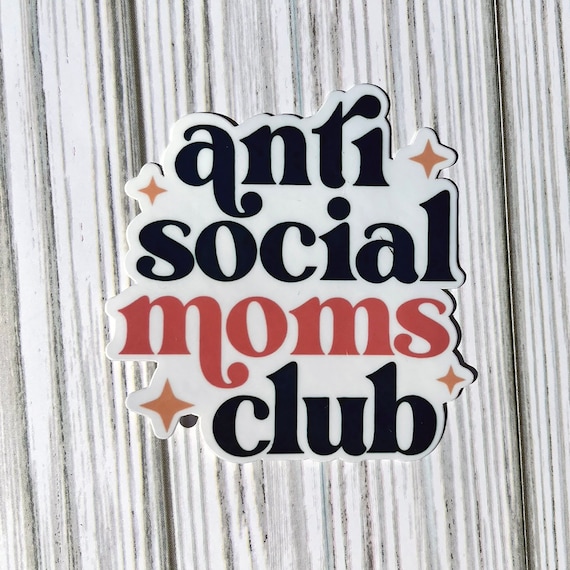 Anti-Social Moms Club Fun Sticker