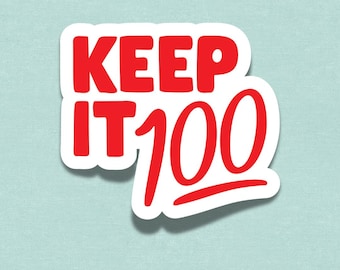 Keep It 100 Sticker