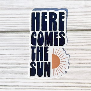 Here Comes The Sun Sticker
