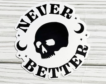 Never Better Skull Halloween Sticker