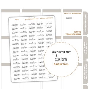 May include: A sheet of white custom stickers with the text "custom" repeated. The stickers are rectangular and arranged in rows. The text "You pick the text" is also visible. The sticker size is 0.6cm tall.