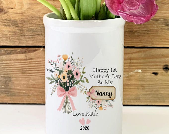Personalised 1st Mother’s Day Gift For Nanny -  Small Ceramic Vase – Birthday Keepsake Vase - Nan Gran Gift -  Gift From Grandchild