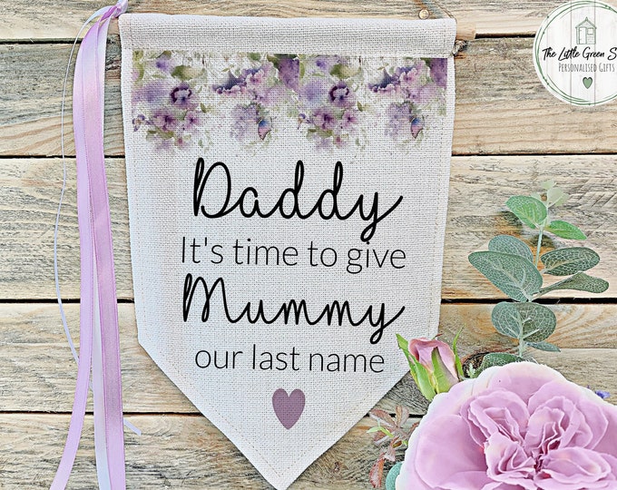 Wedding Flag, Personalised Wedding Sign, It's Time To Give Mummy Our last Name, Mixed Purple