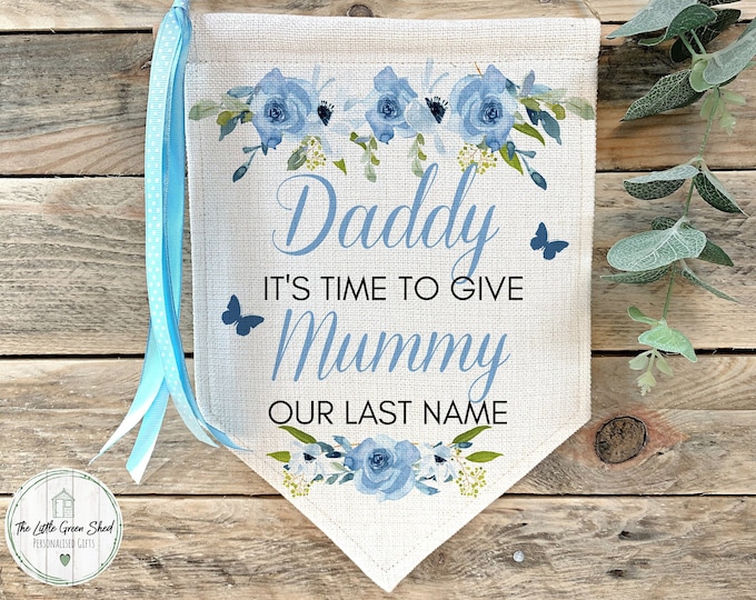 Wedding Flag, Personalised Wedding Sign, It's Time To Give Mummy Our last Name, Wedding Prop, Blue flowers and Butterflies