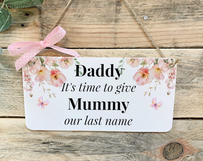 Personalised Wedding Sign, Flower Girl, Page Boy Sign, Daddy It's Time To Give Mummy Our Last Name, Watercolor Blush Wild Flowers