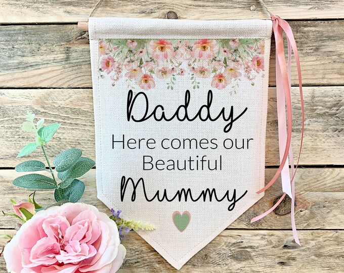 Wedding Flag, Personalised Wedding Sign, Daddy here comes our beautiful Mummy, Watercolor Blush Wild Flowers